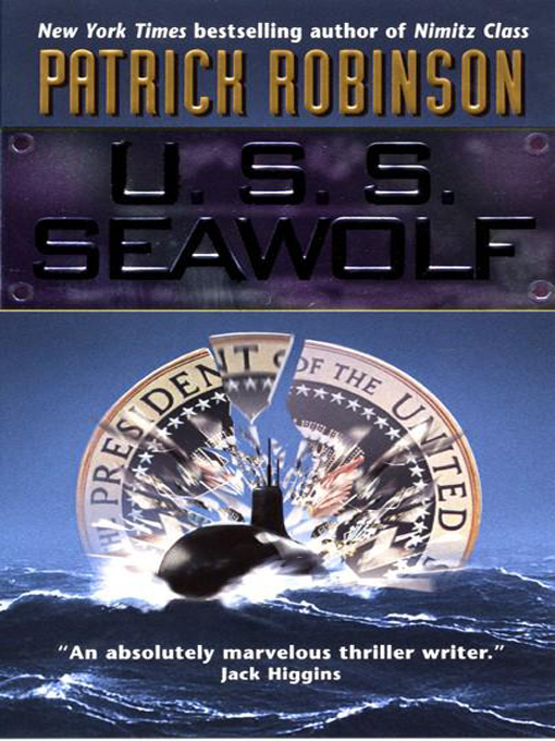 Title details for U. S. S. Seawolf by Patrick Robinson - Wait list